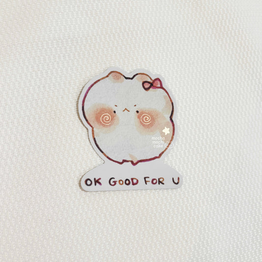 Ok Good For U Vinyl Sticker