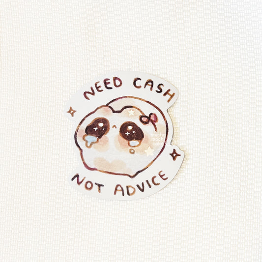 Need Cash, Not Advice Vinyl Sticker