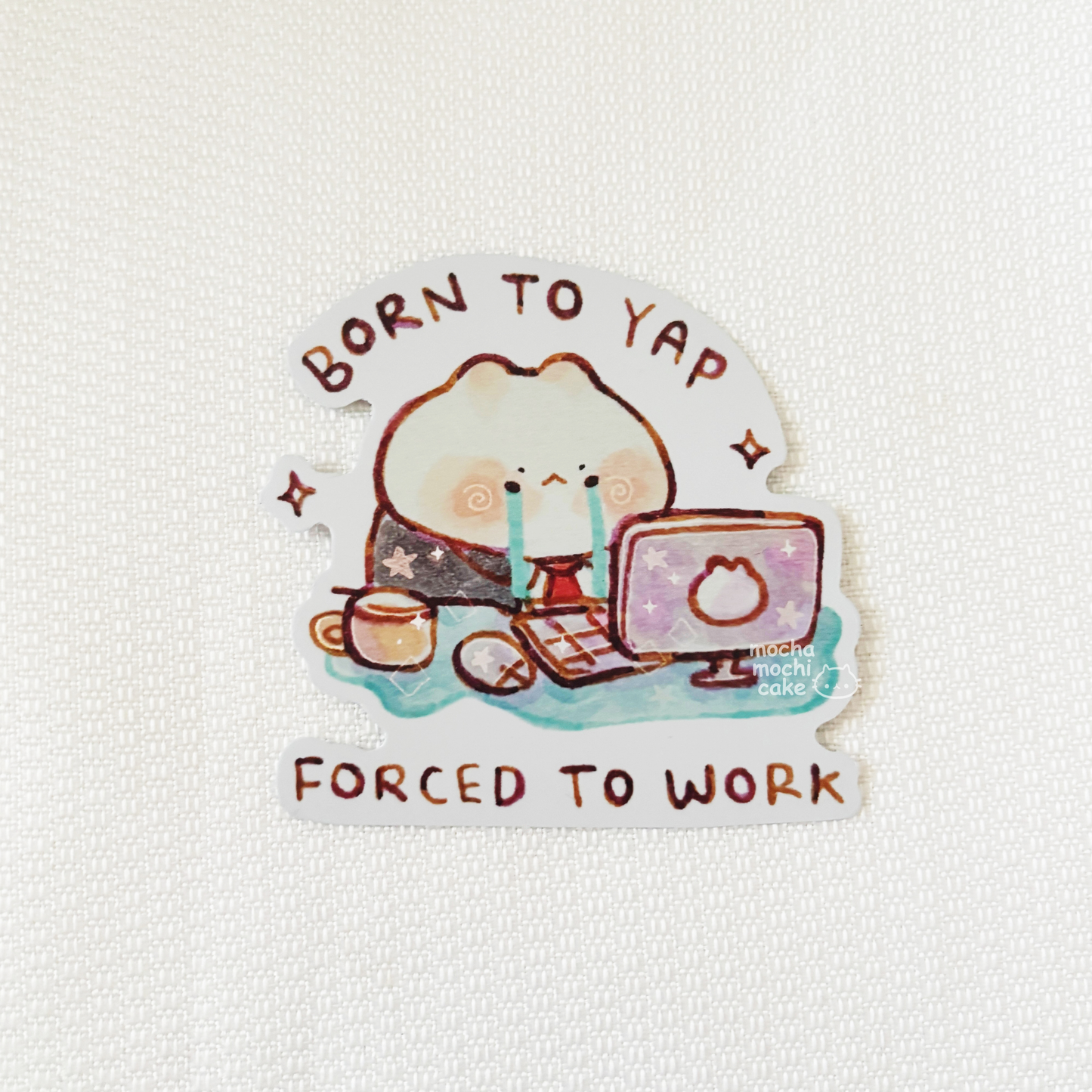 Born To Yap Forced To Work Vinyl Sticker
